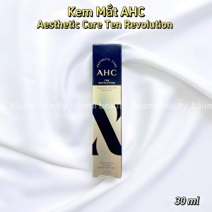 Kem dưỡng mắt AHC Aesthetic Care Ten Revolution Real Eye Cream For Face 30ml - Hàn Quốc