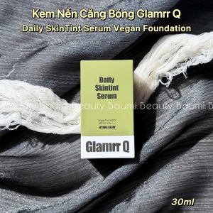 Kem nền thuần chay căng bóng GLAMRR Q Daily Skintint Serum Vegan Foundation Hydra Glow 30ml - Hàn Quốc