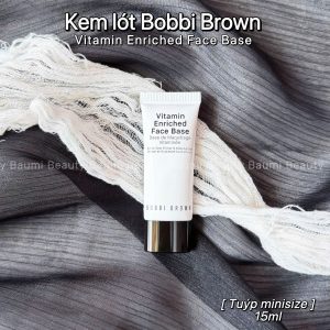 [ Tuýp minisize ] Kem lót dưỡng ẩm cao cấp Bobbi Brown Vitamin Enriched Face Base 15ml - Mỹ